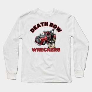 Death Row Wreckers Long Sleeve T-Shirt